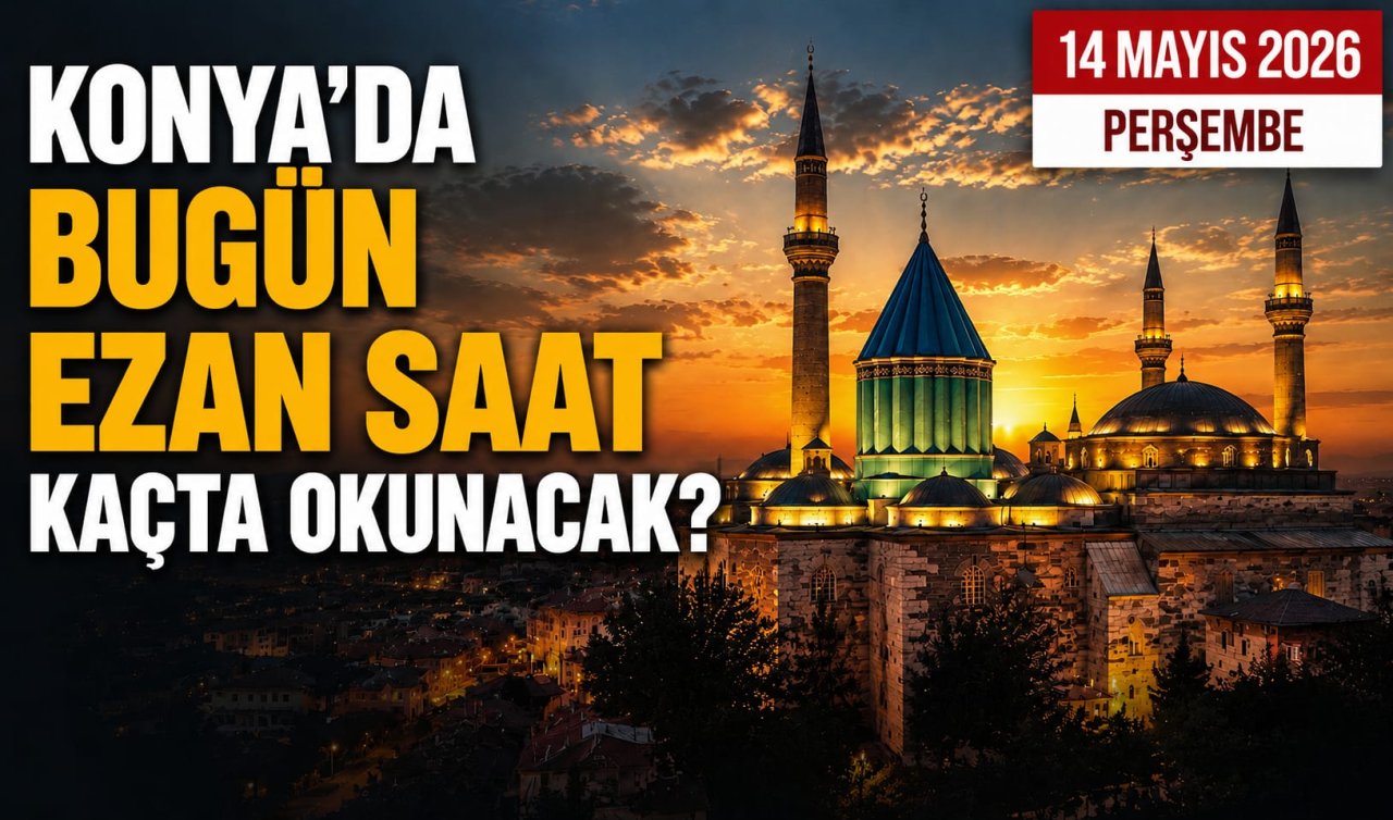 Konya Namaz Vakitleri: Diyanet Güncel Ezan Saatleri Takibi